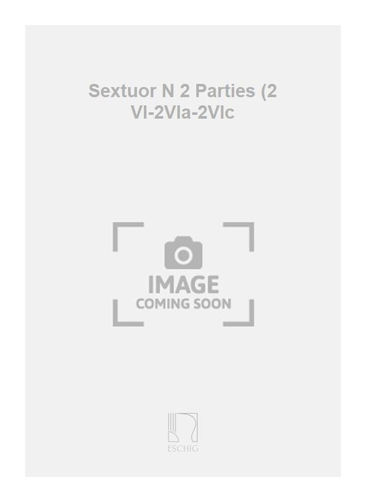 Sextuor N 2 Parties (2 Vl-2Vla-2Vlc